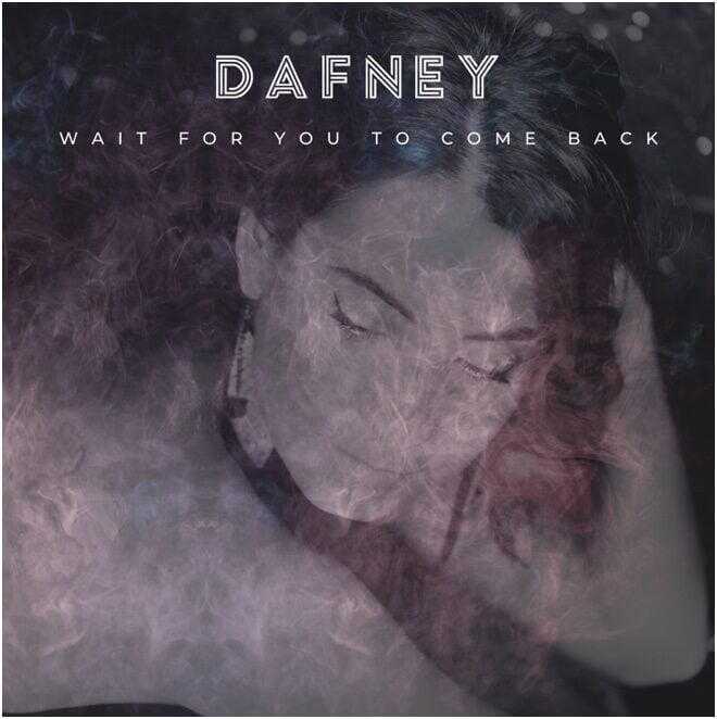 Wait for you to come back - Dafney