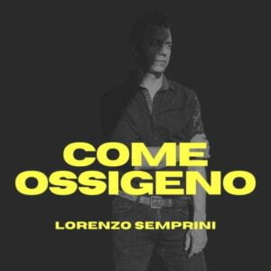 Come ossigeno - Lorenzo Semprini