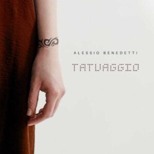 Copertina del nuovo singolo "Tatuaggio" di Alessio Benedetti