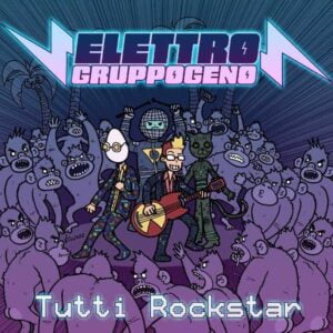 Elettrogruppogeno: Tutti rockstar è il singolo, con video girato nel metaverso, che annuncia l'uscita del primo album della band