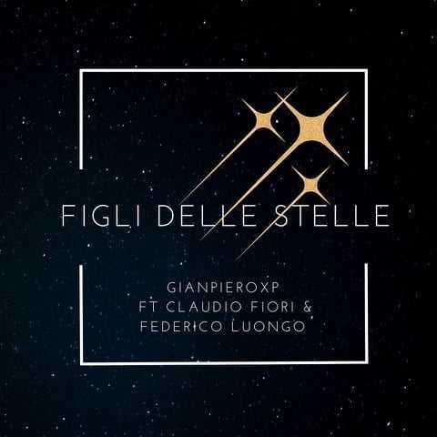 Gianpiero Xp Ft Claudio Fiori Federico Luongo Figli Delle Stelle Cover Art 1440 1440 Px 793444