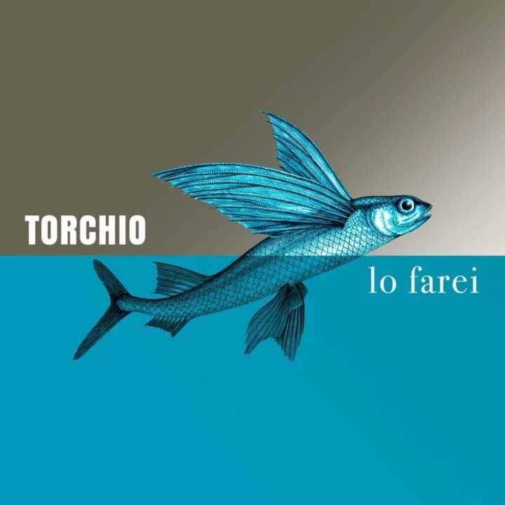 LO FAREI è il nuovo singolo di Torchio, fuori per Ohimeme