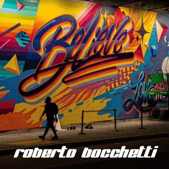 "Believe", il nuovo singolo del DJ Roberto Bocchetti