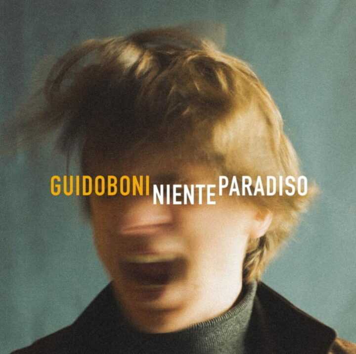 GUIDOBONI "NIENTE PARADISO" è il nuovo singolo