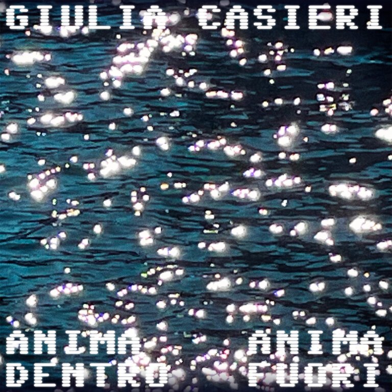 ANIMA DENTRO ANIMA FUORI è il nuovo singolo di GIULIA CASIERI